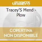 Tracey'S Mend - Plow cd