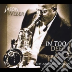 Jason Weber - In Too Deep (The Baritone Sessions) cd