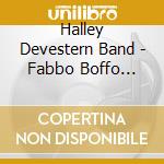Halley Devestern Band - Fabbo Boffo Smasho! cd