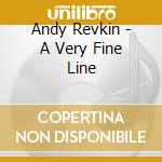 Andy Revkin - A Very Fine Line cd