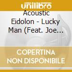 Acoustic Eidolon - Lucky Man (Feat. Joe Scott) cd