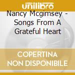 Nancy Mcgimsey - Songs From A Grateful Heart cd musicale di Nancy Mcgimsey