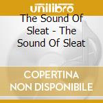The Sound Of Sleat - The Sound Of Sleat cd musicale di The Sound Of Sleat