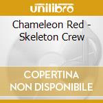 Chameleon Red - Skeleton Crew