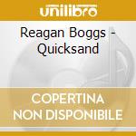Reagan Boggs - Quicksand cd
