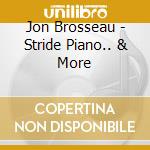 Jon Brosseau - Stride Piano.. & More