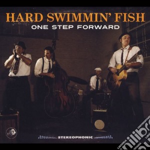 Hard Swimmin' Fish - One Step Forward cd musicale di Hard Swimmin' Fish