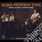 Hard Swimmin' Fish - One Step Forward