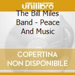 The Bill Miles Band - Peace And Music cd