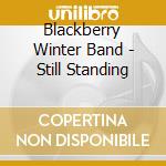 Blackberry Winter Band - Still Standing