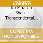 Ra Maa Un Shen - Transcendental Realms Of Neteru cd