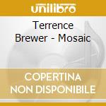 Terrence Brewer - Mosaic cd musicale di Terrence Brewer