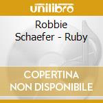 Robbie Schaefer - Ruby cd