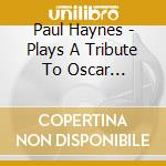 Paul Haynes - Plays A Tribute To Oscar Pettiford cd