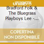 Bradford Folk & The Bluegrass Playboys Lee - Somewhere Far Away cd