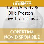 Robin Roberts & Billie Preston - Live From The Underground cd musicale di Robin Roberts & Billie Preston