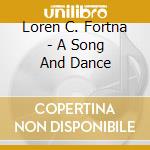 Loren C. Fortna - A Song And Dance cd