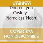 Donna Lynn Caskey - Nameless Heart