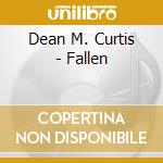 Dean M. Curtis - Fallen cd