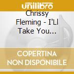 Chrissy Fleming - I'Ll Take You Dreaming cd