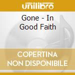Gone - In Good Faith cd