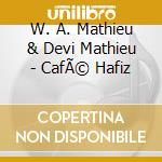 W. A. Mathieu & Devi Mathieu - CafÃ© Hafiz cd