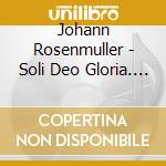 Johann Rosenmuller - Soli Deo Gloria. Cantatas cd