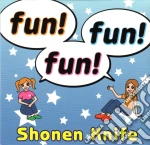 Shonen Knife - Fun! Fun! Fun! cd
