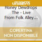 Honey Dewdrops The - Live From Folk Alley At Fayetteville Roots Festival cd
