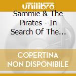 Sammie & The Pirates - In Search Of The Perfect Pie cd