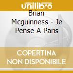 Brian Mcguinness - Je Pense A Paris cd