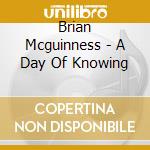 Brian Mcguinness - A Day Of Knowing cd