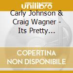 Carly Johnson & Craig Wagner - Its Pretty Standard cd