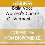 Bella Voce Women'S Chorus Of Vermont - Songs Of Hope And Freedom: The Choral Music Of Robert De Cormier For Women'S Voices cd musicale di Bella Voce Women'S Chorus Of Vermont