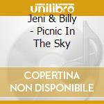 Jeni & Billy - Picnic In The Sky cd