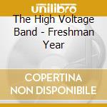 The High Voltage Band - Freshman Year cd