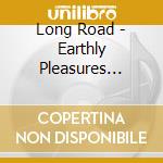 Long Road - Earthly Pleasures (Long Road Live At The Barn) cd