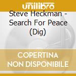 Steve Heckman - Search For Peace (Dig) cd