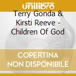 Terry Gonda & Kirsti Reeve - Children Of God cd