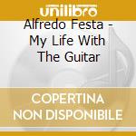 Alfredo Festa - My Life With The Guitar cd