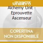 Alchemy Unit - Eprouvette Ascenseur cd