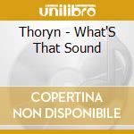 Thoryn - What'S That Sound cd