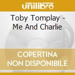 Toby Tomplay - Me And Charlie cd
