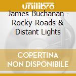 James Buchanan - Rocky Roads & Distant Lights cd