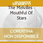The Melvilles - Mouthful Of Stars cd