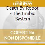Death By Robot - The Limbic System cd