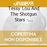 Tessy Lou And The Shotgun Stars - Somewhere In Texas cd musicale di Tessy Lou And The Shotgun Stars