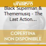 Black Superman & Thememusiq - The Last Action Heroes cd
