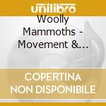 Woolly Mammoths - Movement & Resistance cd