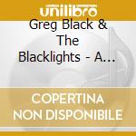 Greg Black & The Blacklights - A Lot Like You cd